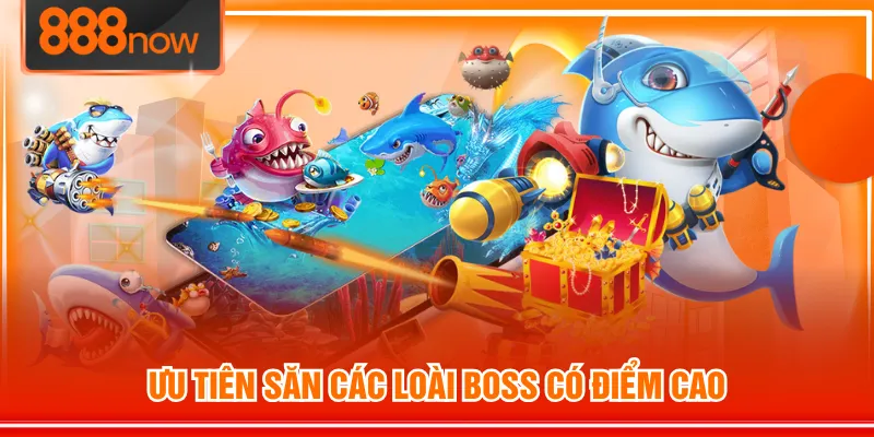 Ưu tiên săn các loài Boss có điểm cao