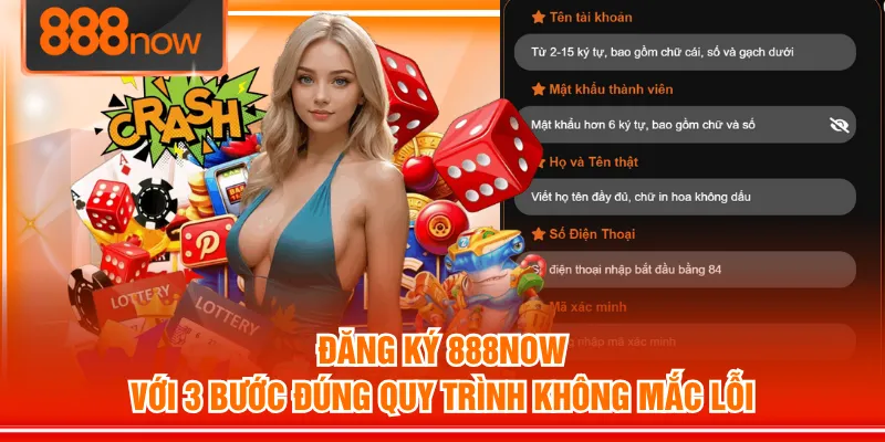 Đăng Ký 888NOW Với 3 Bước Đúng Quy Trình Không Mắc Lỗi