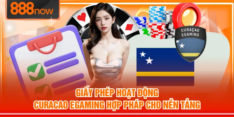 Giấy phép hoạt động Curacao eGaming hợp pháp cho nền tảng