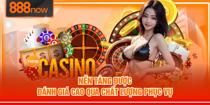 Nền tảng được đánh giá cao qua chất lượng phục vụ