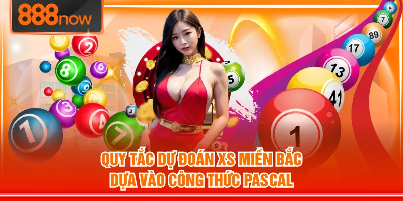 Quy tắc dự đoán XS miền Bắc dựa vào công thức Pascal