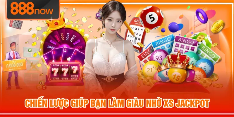 Chiến lược giúp bạn làm giàu nhờ XS Jackpot